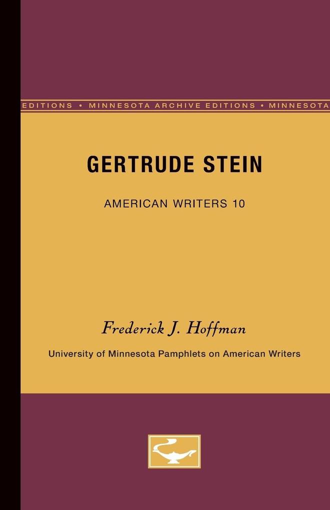 Gertrude Stein - American Writers 10 - Frederick J. Hoffman