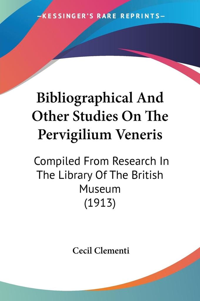 Bibliographical And Other Studies On The Pervigilium Veneris
