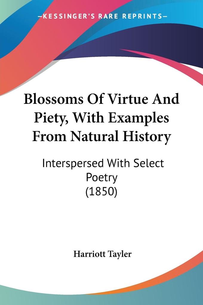 Blossoms Of Virtue And Piety With Examples From Natural History
