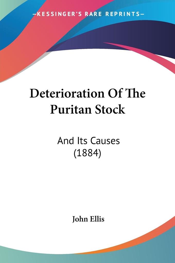 Deterioration Of The Puritan Stock - John Ellis