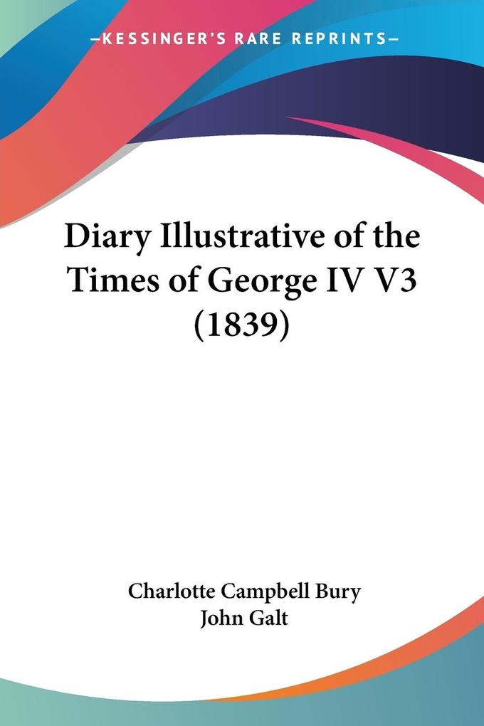 Diary Illustrative of the Times of George IV V3 (1839)