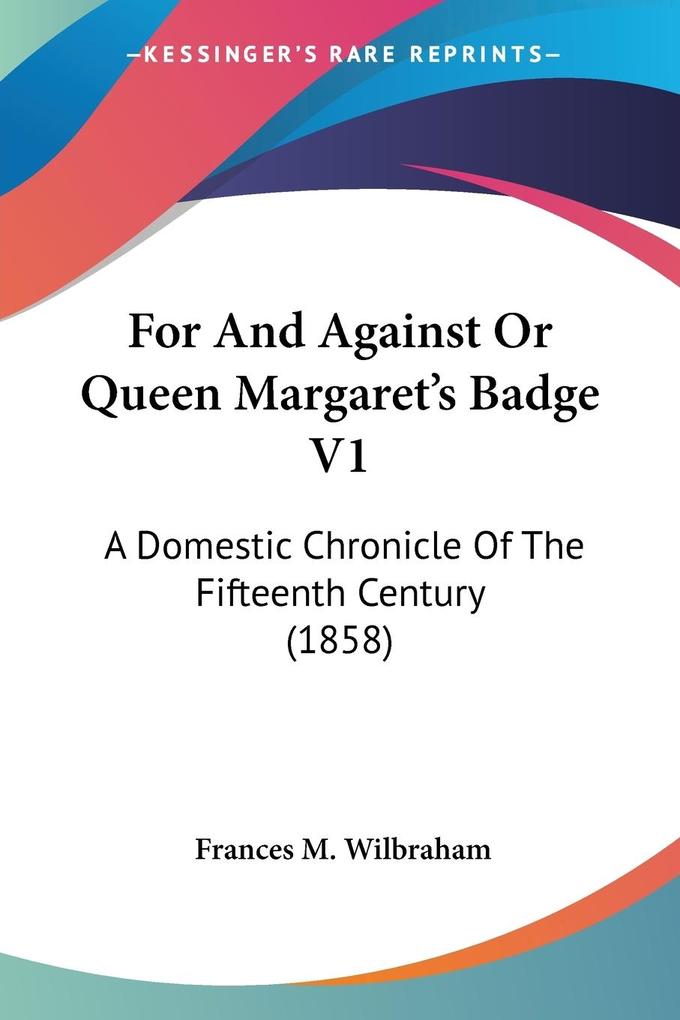 For And Against Or Queen Margaret‘s Badge V1