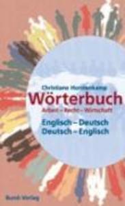 Wörterbuch Arbeit-Recht-Wirtschaft Englisch-Deutsch / Deutsch-Englisch