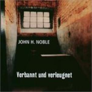 Verbannt und verleugnet - John Noble