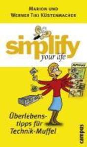simplify your life - Überlebenstipps für Technik-Muffel