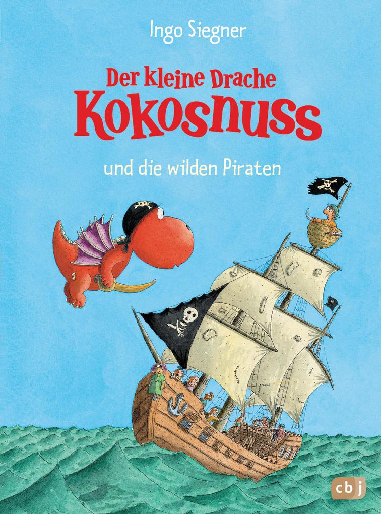 Der kleine Drache Kokosnuss und die wilden Piraten - Ingo Siegner