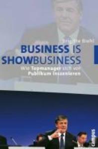 Business is Showbusiness - Brigitte Biehl
