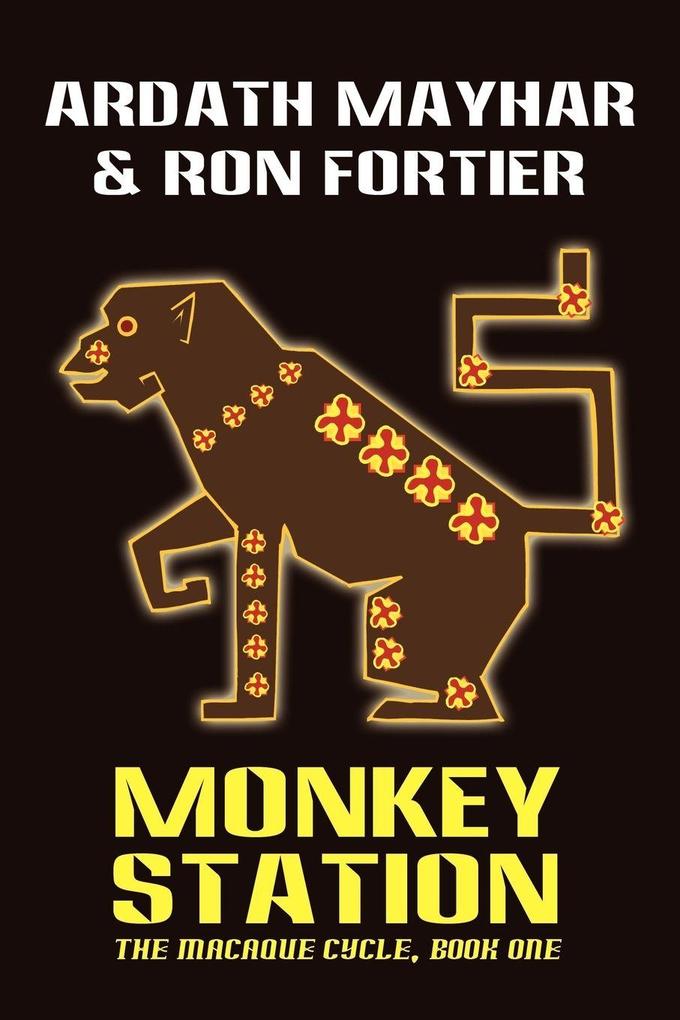 Monkey Station [The Macaque Cycle Book One]