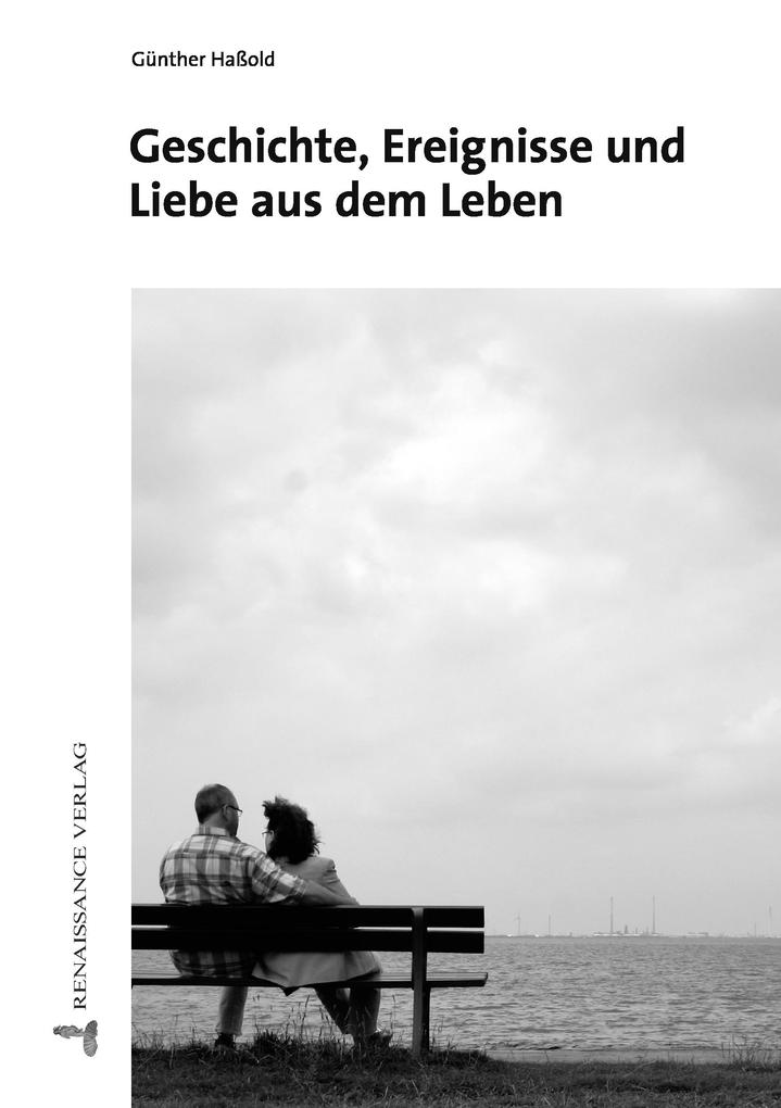 Geschichte Ereignisse und Liebe aus dem Leben