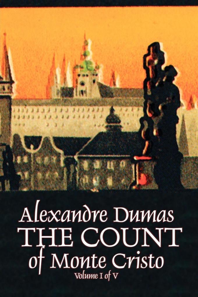 The Count of Monte Cristo Volume I (of V) by Alexandre Dumas Fiction Classics Action & Adventure War & Military