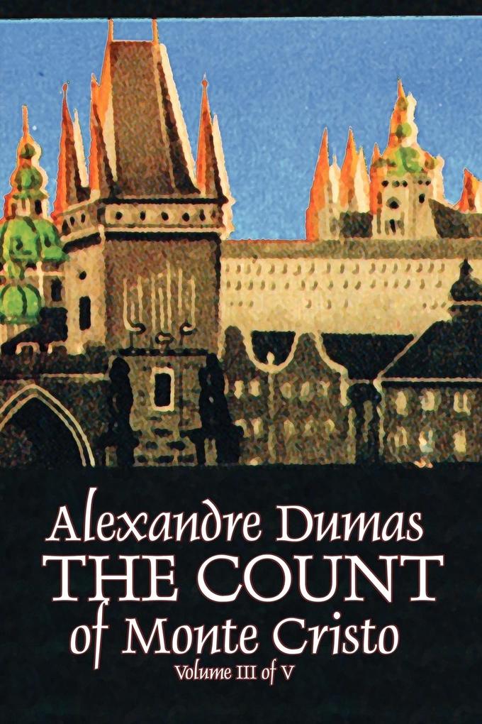 The Count of Monte Cristo Volume III (of V) by Alexandre Dumas Fiction Classics Action & Adventure War & Military