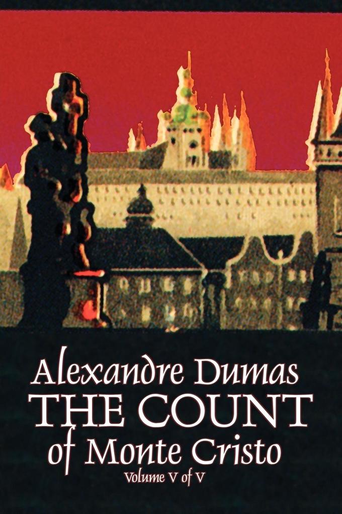 The Count of Monte Cristo Volume V (of V) by Alexandre Dumas Fiction Classics Action & Adventure War & Military