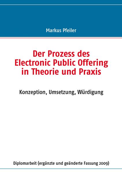 Der Prozess des Electronic Public Offering in Theorie und Praxis
