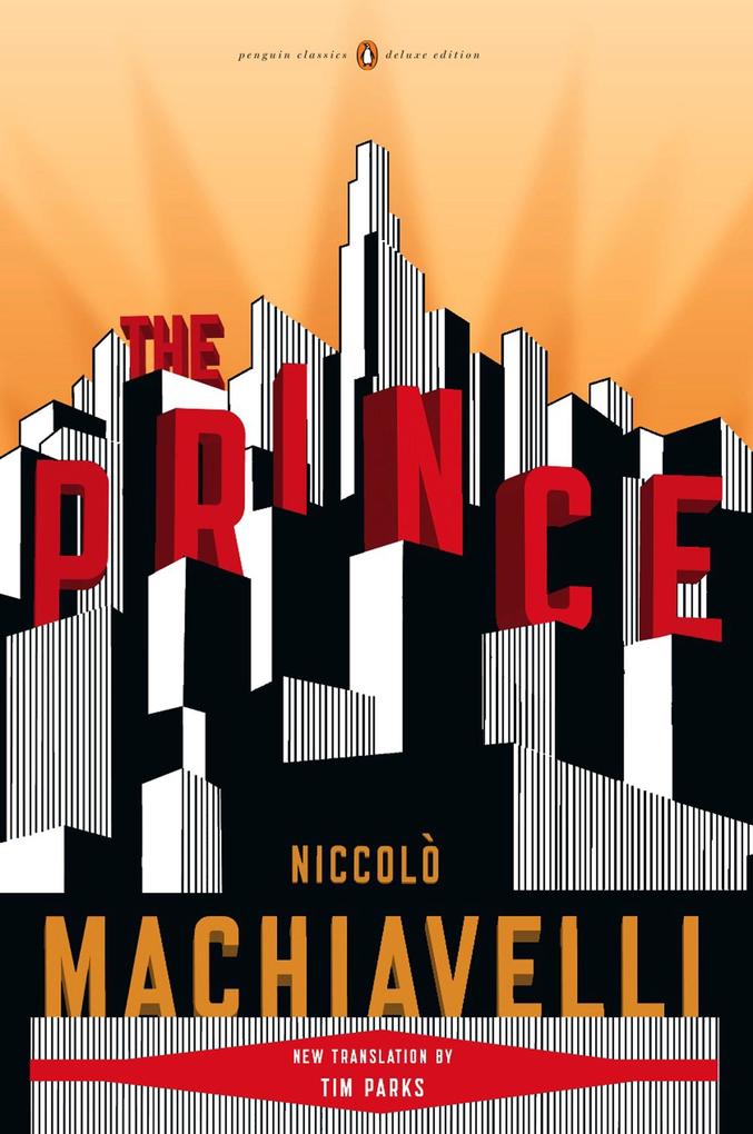 The Prince: (Penguin Classics Deluxe Edition) - Niccolo Machiavelli