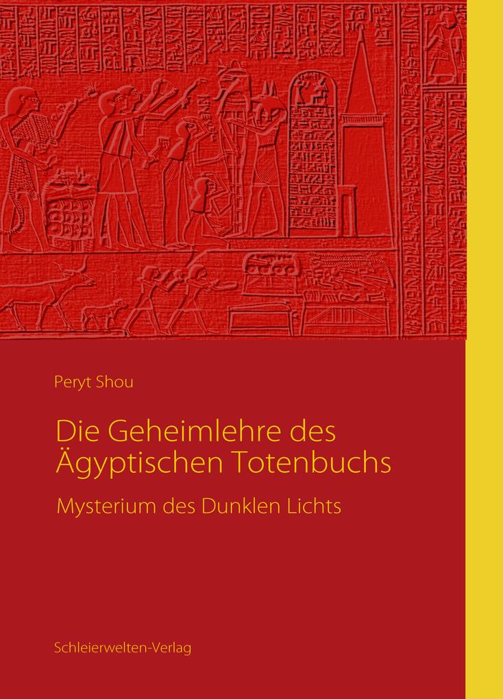 Die Geheimlehre des Ägyptischen Totenbuchs