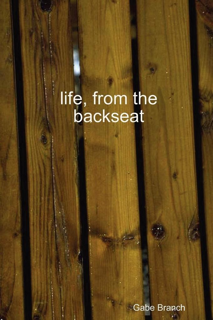 Life from the Backseat