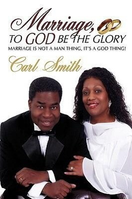 Marriage To God Be The Glory - Carl Smith