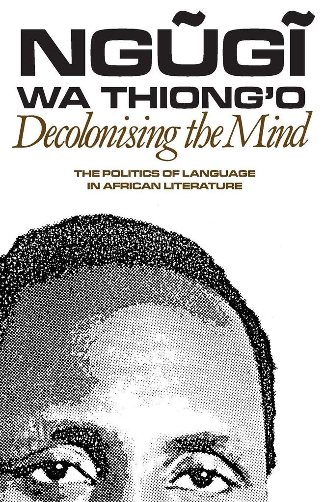 Boydell & Brewer Ltd. Decolonising The Mind