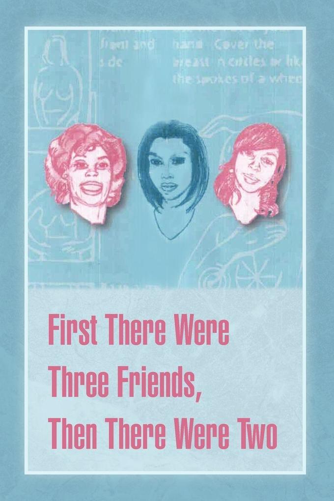 First There Were Three Friends Then There Were Two