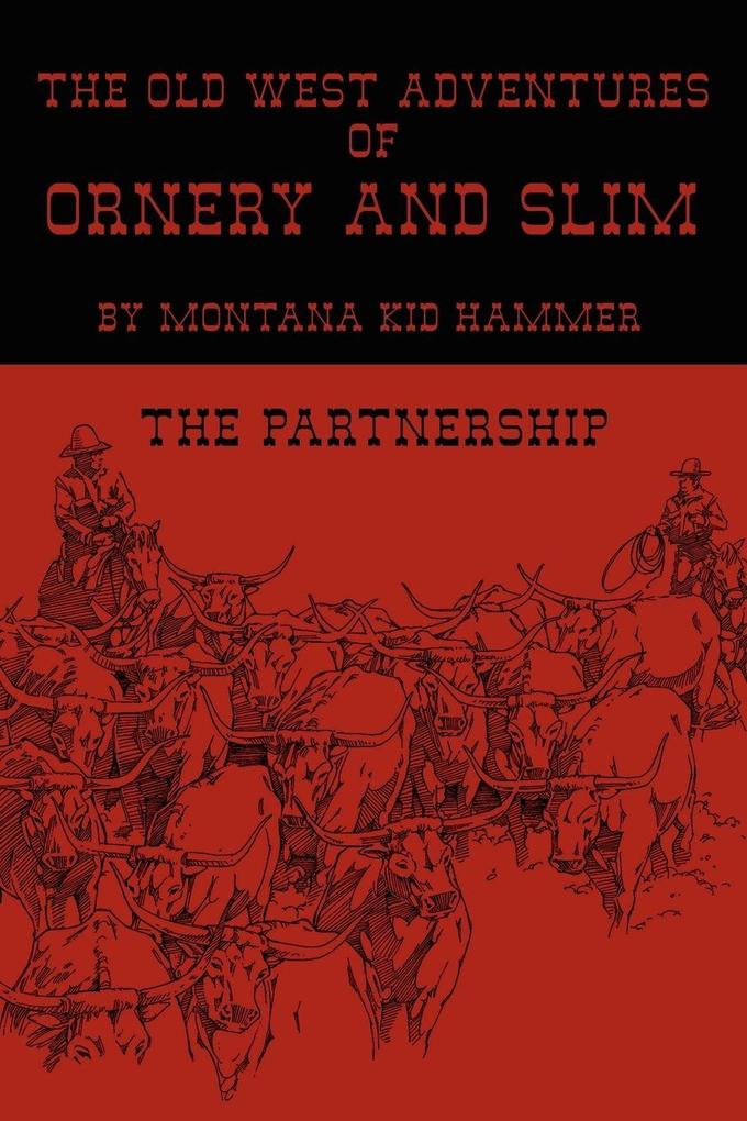 The Old West Adventures of Ornery and Slim