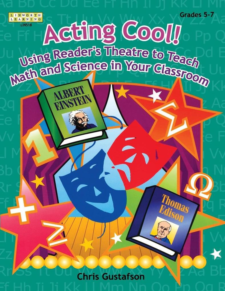 Acting Cool! Using Reader‘s Theatre to Teach Math and Science in Your Classroom