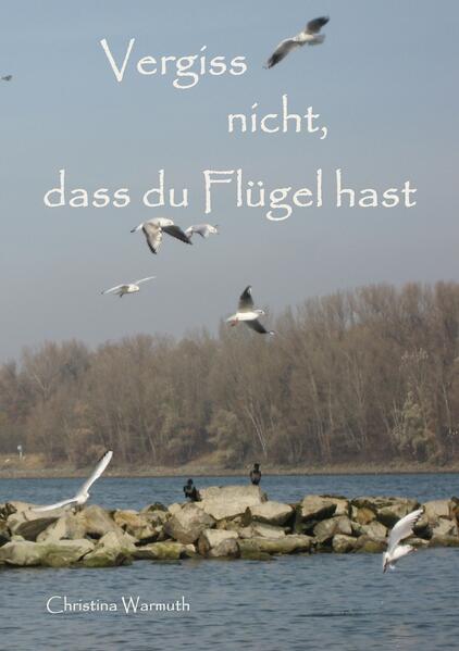 Vergiss nicht dass du Flügel hast