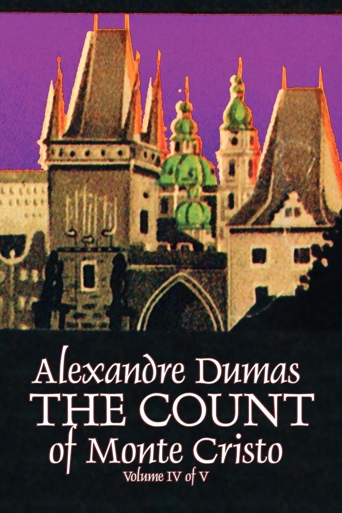 The Count of Monte Cristo Volume IV (of V) by Alexandre Dumas Fiction Classics Action & Adventure War & Military