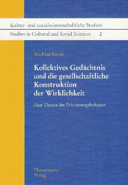 Die Gesellschaftliche Konstruktion Der Wirklichkeit Kollektives Gedächtnis und die gesellschaftliche Konstruktion der