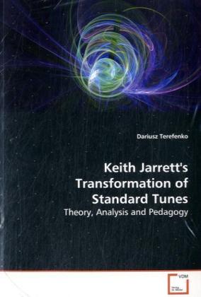 Keith Jarrett‘s Transformation of Standard Tunes