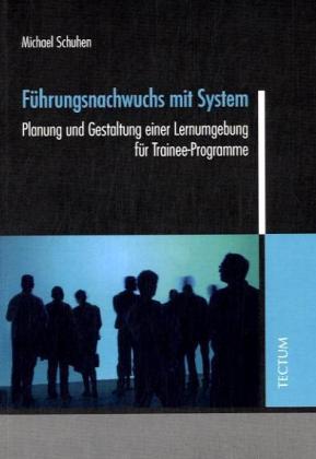 Führungsnachwuchs mit System - Michael Schuhen
