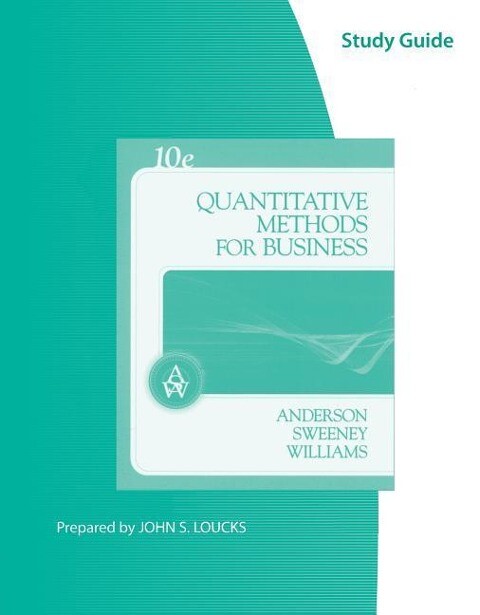 Study Guide for Anderson/Sweeney/Williams' Quantitative Methods for Business 10th - David R. Anderson/ Dennis J. Sweeney/ Thomas A. Williams
