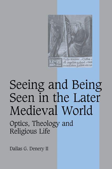 Seeing and Being Seen in the Later Medieval World