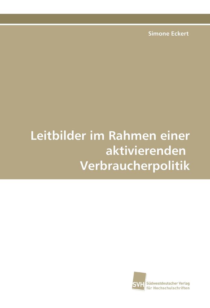 Leitbilder im Rahmen einer aktivierenden Verbraucherpolitik