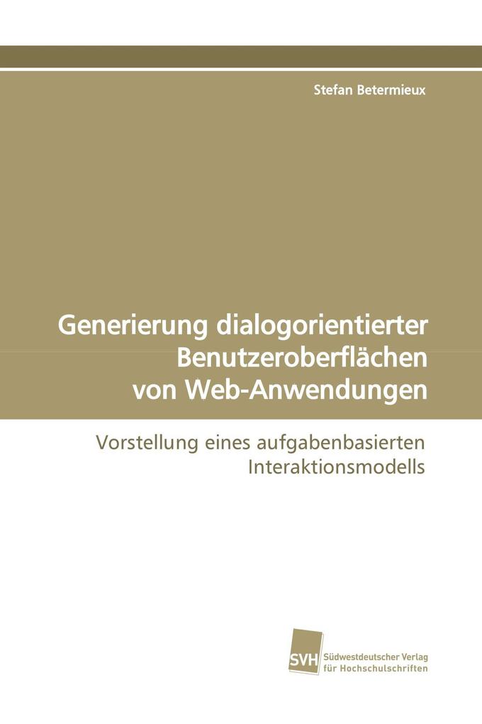 Generierung dialogorientierter Benutzeroberflächen von Web-Anwendungen