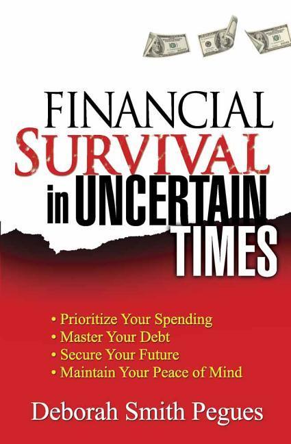 Financial Survival in Uncertain Times - Deborah Smith Pegues