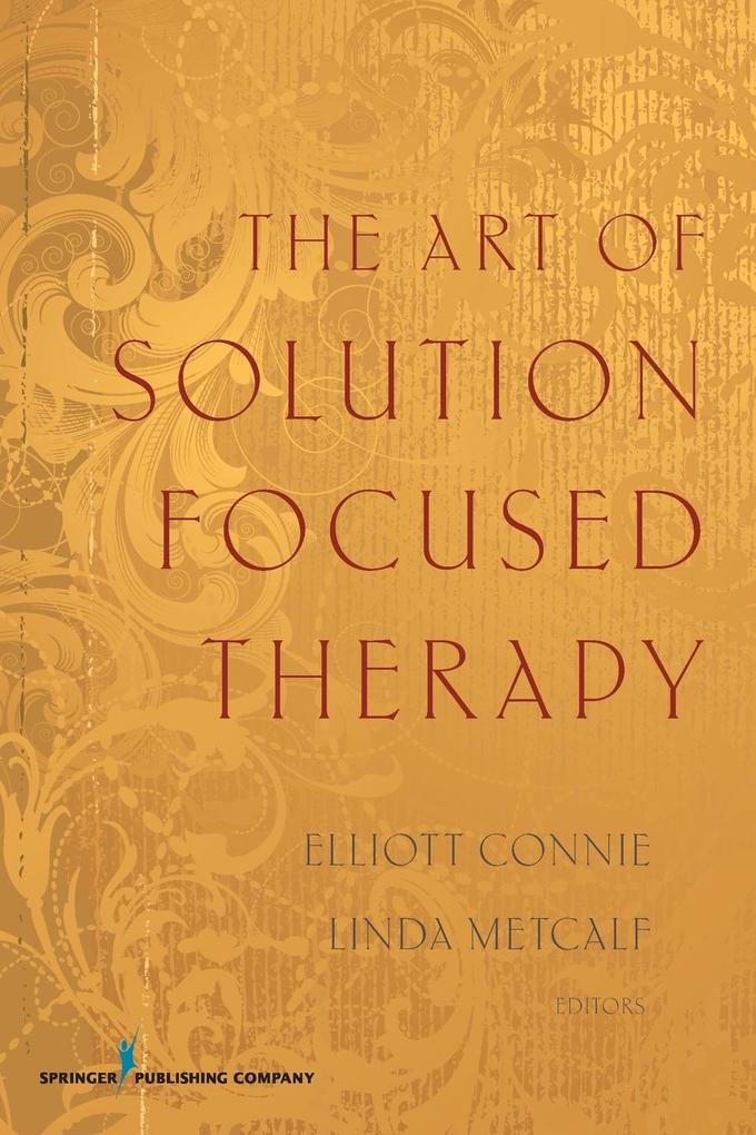 The Art of Solution Focused Therapy