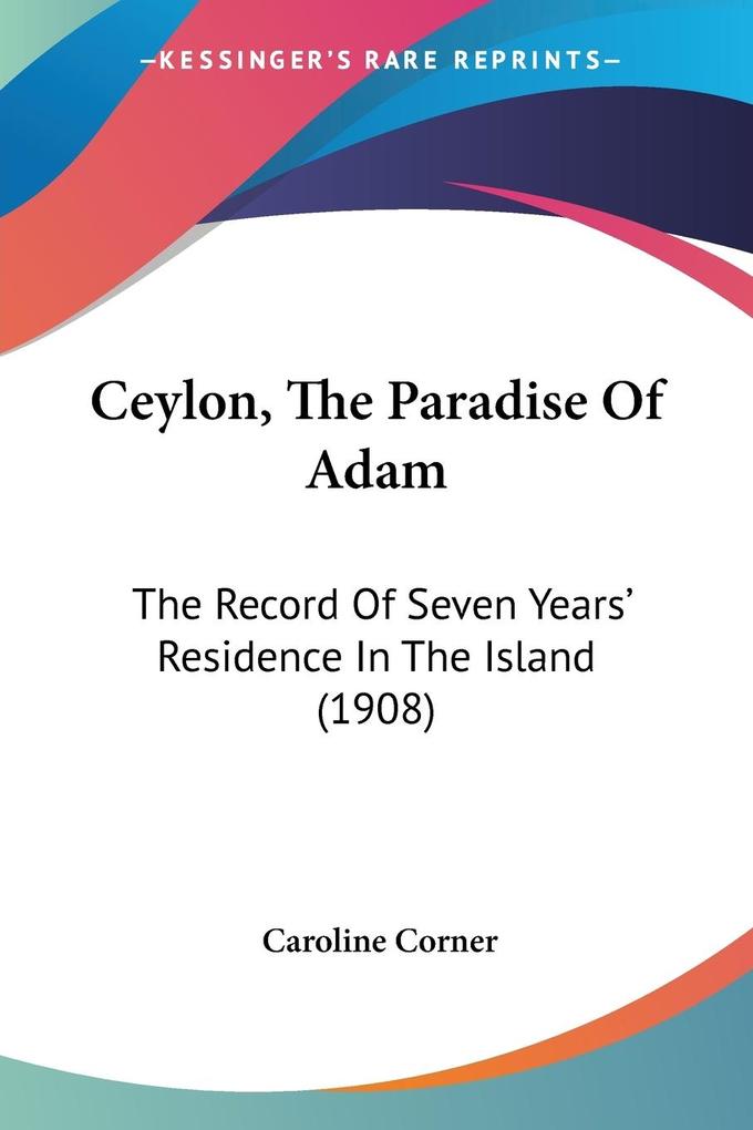 Ceylon The Paradise Of Adam - Caroline Corner