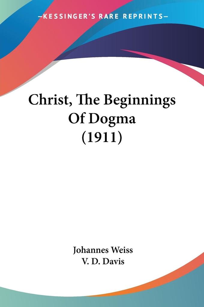 Christ The Beginnings Of Dogma (1911)