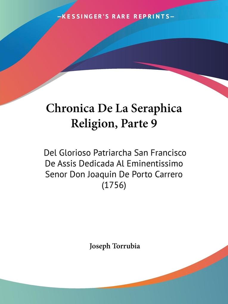 Chronica De La Seraphica Religion Parte 9 - Joseph Torrubia