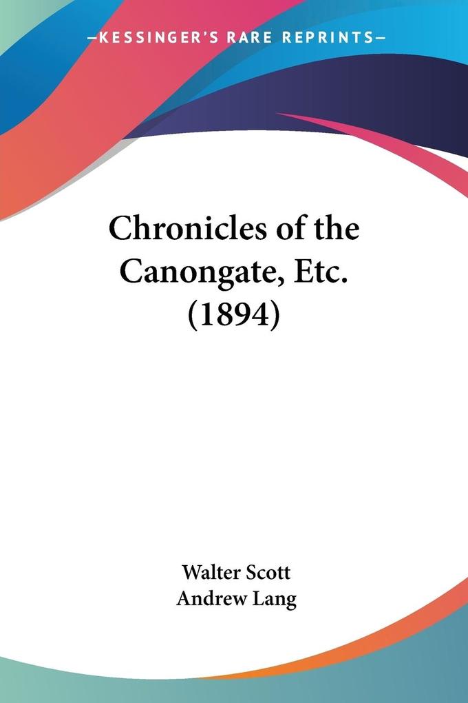 Chronicles of the Canongate Etc. (1894) - Walter Scott