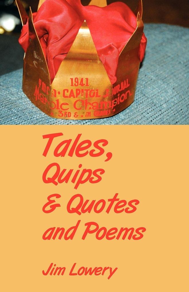 Tales Quips & Quotes and Poems
