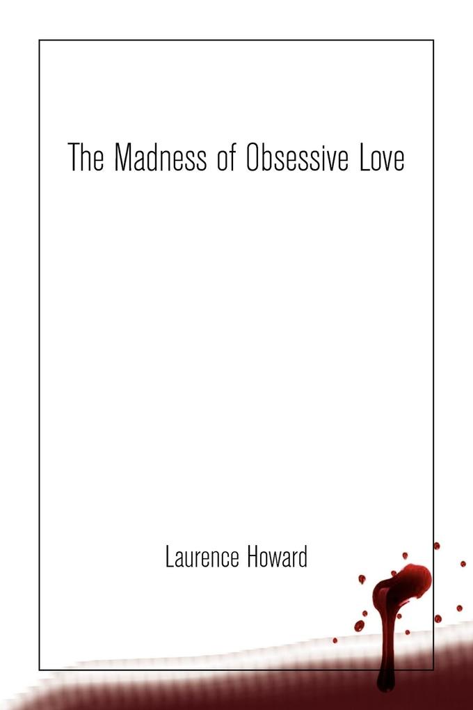 The Madness of Obsessive Love
