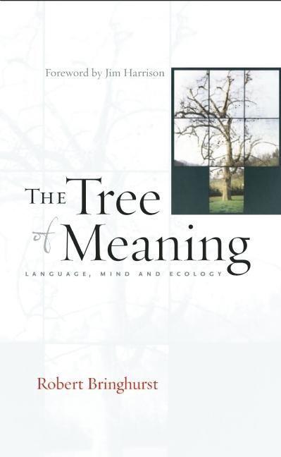 The Tree of Meaning: Language Mind and Ecology