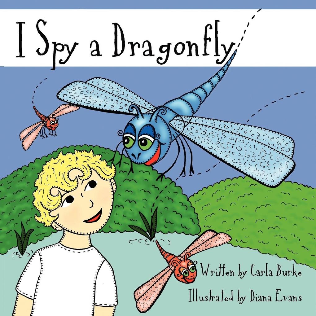 I Spy a Dragonfly - Carla Burke
