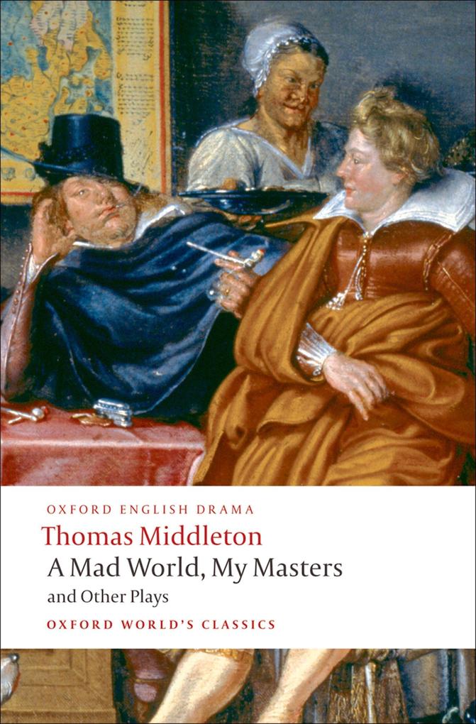 A Mad World My Masters/Michaelmas Term/A Trick to Catch the Old One/No Wit No Help Like a Woman's