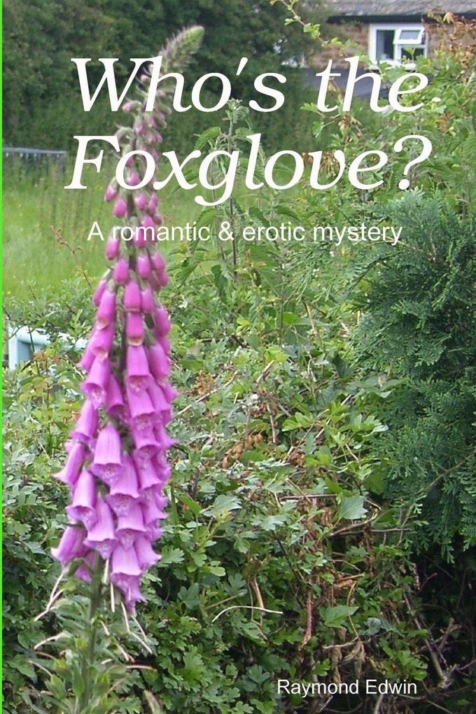 Who's the Foxglove?