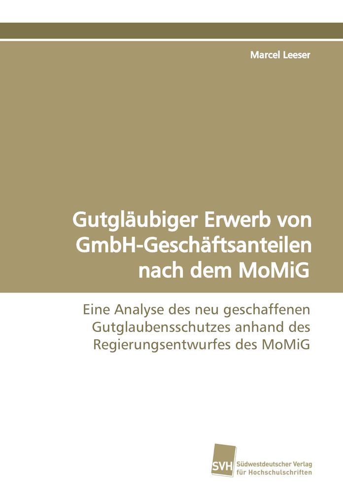 Gutgläubiger Erwerb von GmbH-Geschäftsanteilen nach dem MoMiG