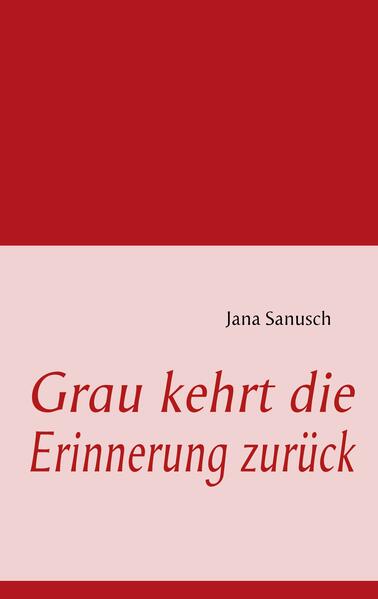 Grau kehrt die Erinnerung zurück