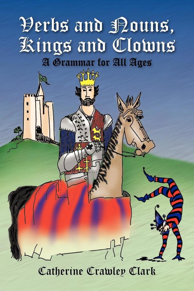 Verbs and Nouns Kings and Clowns