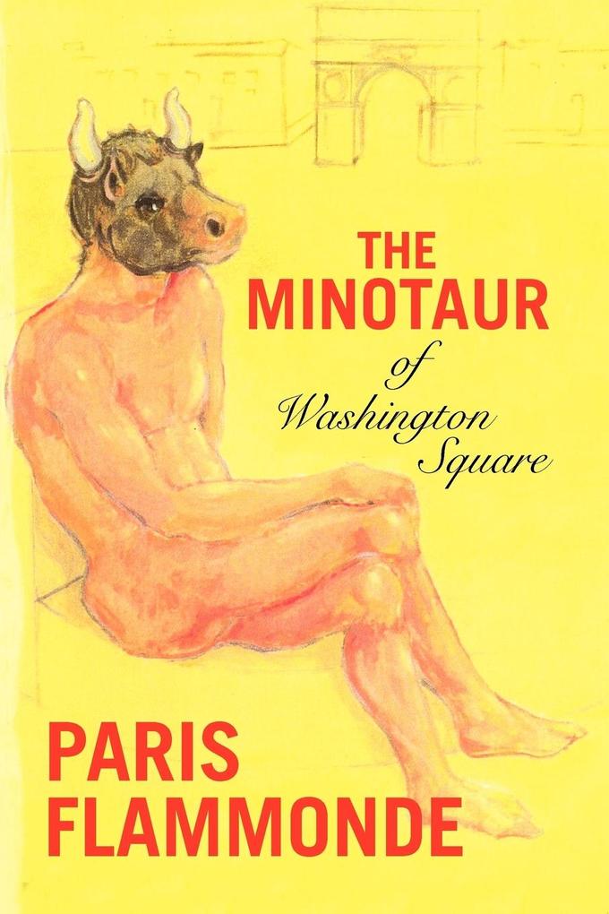 The Minotaur of Washington Square - Paris Flammonde